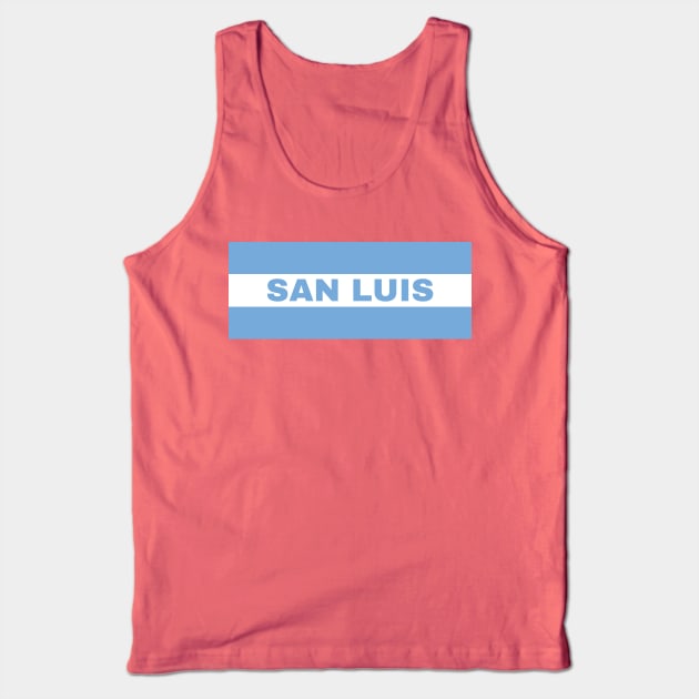San Luis City in Argentina Flag Tank Top by aybe7elf